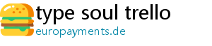 type soul trello